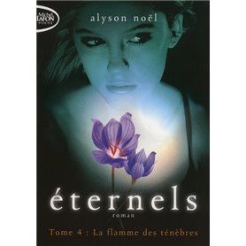 Eternels T04 La flamme des ténèbres