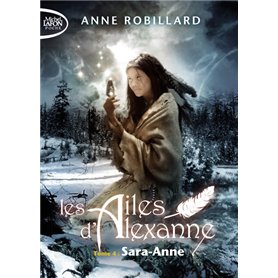 Les Ailes d'Alexanne - tome 4 Sara-Anne - Tome 4