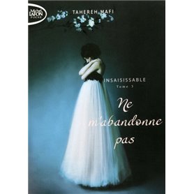 Insaisissable - Tome 3 Ne m'abandonne pas