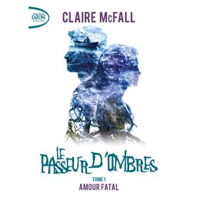 Le passeur d'ombres - tome 1 Amour fatal