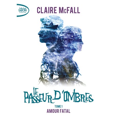 Le passeur d'ombres - tome 1 Amour fatal