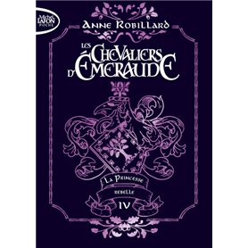 Les Chevaliers d'émeraude - Tome 4 La Princesse rebelle - édition collector