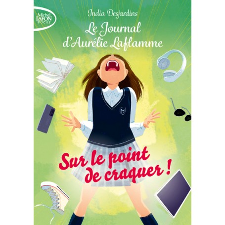 Le journal d'Aurélie Laflamme - Tome 2 Sur le point de craquer !