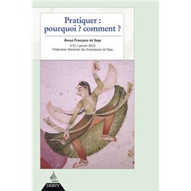 Revue Française de Yoga - N° 51 Pratiquer : pourquoi ? Comment ?