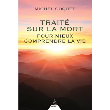 Traité sur la mort - Pour mieux comprendre la vie