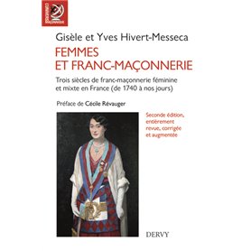 Femmes et franc-maconnerie - Trois siècles de franc-maçonnerie féminine et mixte en France
