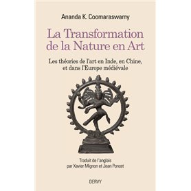 La transformation de la nature en Art - Les théories de l'art en Inde, en Chine, et dans l'Europe