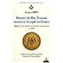 Histoire du rite écossais ancien et accepté en France - tome 1 Des origines à 1900