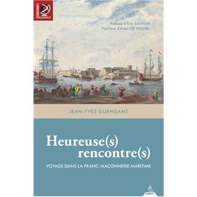 Heureuse(s) rencontre(s) - Voyage dans la franc-maçonnerie maritime