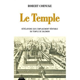 Le Temple - Révélations sur l'emplacement véritable du temple de Salomon