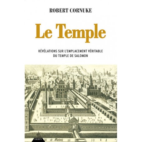 Le Temple - Révélations sur l'emplacement véritable du temple de Salomon