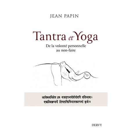 Tantra et Yoga - De la volonté personnelle au non-faire