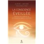 La Conscience éveillée - Illuminez votre chemin de vie en revisitant les sagesses ancestrales