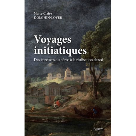 Voyages initiatiques - Des épreuves du héros à la réalisation de soi