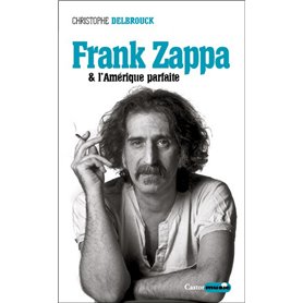 Frank Zappa & l'Amérique parfaite