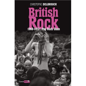 British Rock - 1968-1972 : Pop, Rock, Glam