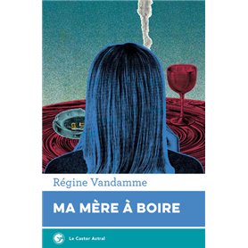 Ma mère à boire