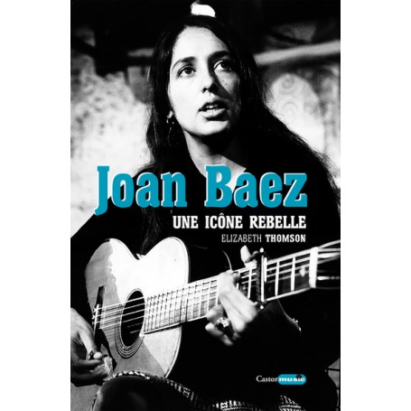 Joan Baez - Une icône rebelle