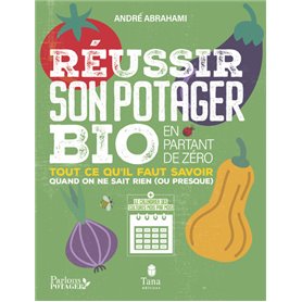 Réussir son potager bio en partant de zéro - Tout ce qu'il faut savoir quand on ne sais rien (ou pre