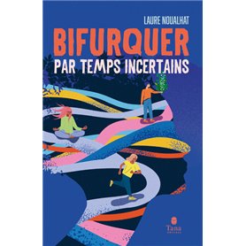 Bifurquer par temps incertains