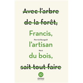 Francis, l'artisan du bois