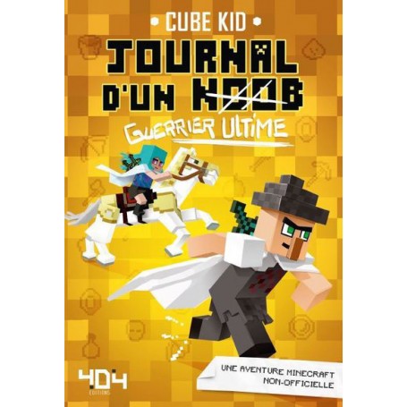 Journal d'un noob guerrier - tome 5 Guerrier ultime