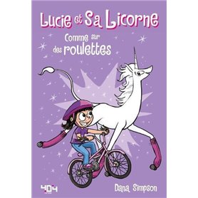 Lucie et sa licorne - Comme sur des roulettes