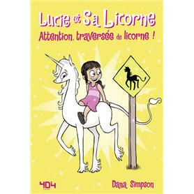 Lucie et sa licorne - Attention, traversée de licorne