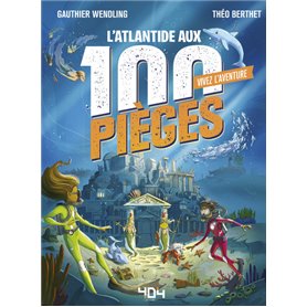 Vivez l'Aventure - L'Atlantide aux 100 pièges