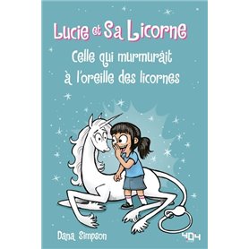 Lucie et sa licorne - Celle qui murmurait à l'oreille des licornes