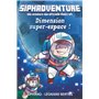 Siphadventure - Dimension super-espace ! - Tome 2