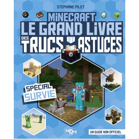 Minecraft - Le grand livre des trucs et astuces - Spécial Survie