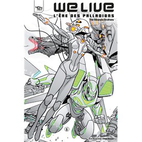 We Live - L'ère des Palladions - Tome 2