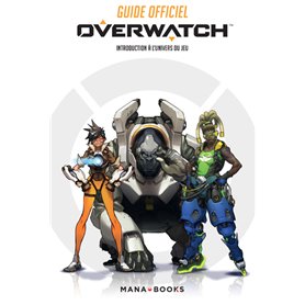 Guide officiel Overwatch - Introduction à l'univers du jeu