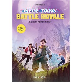 Piégé dans Battle Royale T05 : La lutte pour Dusty Divot