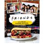 Friends - Le livre de cuisine officiel