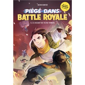 Piégé dans Battle Royale T06 : À l'assaut de Tilted Towers