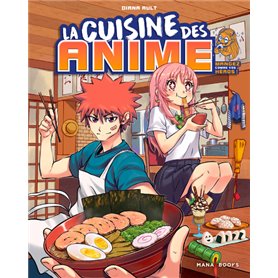 La cuisine des anime - Mangez comme vos héros