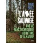 L'Année sauvage - Une vie sans technologie au rythme de la nature