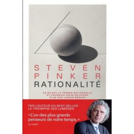 Rationalité - Ce qu'est la pensée rationnelle et pourquoi nous en avons plus que jamais besoin