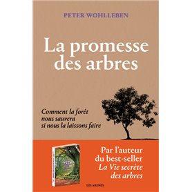 La Promesse des arbres - Comment la forêt nous sauvera si nous la laissons faire