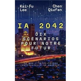 I.A 2042 - Dix scénarios pour notre futur