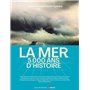 La mer, 5 000 ans d'Histoire