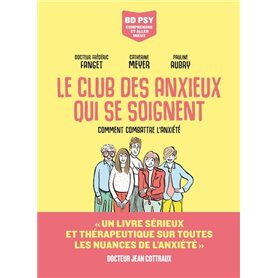 Le Club des anxieux qui se soignent - Comment combattre l'anxiété