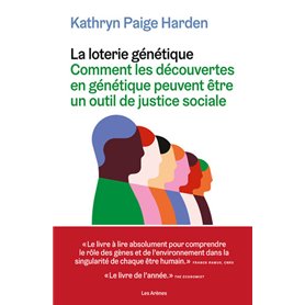 La Loterie génétique - Comment les découvertes en génétique peuvent être un outil de justice sociale