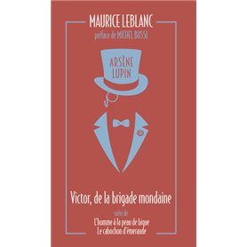 Arsène Lupin, Victor, de la brigade mondaine - suivi de L'Homme à la peau de bique et Le Cabochon d'