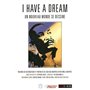 I have a dream - Un nouveau monde se dessine