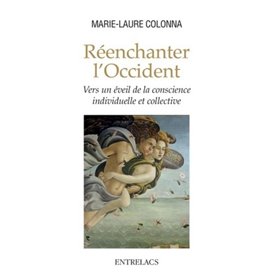 Réenchanter l'Occident - Vers un éveil de la conscience individuelle et collective