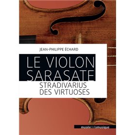 Le Violon Sarasate - Stradivarius des virtuoses