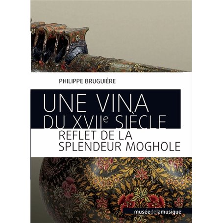 Une vina du XVIIe siècle - Reflet de la splendeur moghole